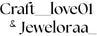Craft__love01 &amp; Jeweloraa_ - Home
